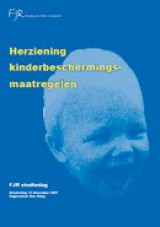 FJR Studiedag 2007: Herziening wetgeving kinderbeschermingsmaatregelen FJR Studiedag 2007: Herziening wetgeving kinderbeschermingsmaatregelen