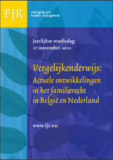FJR Studiedag 2011 Vergelijkenderwijs: Actuele ontwikkelingen in het familierecht in België en Nederland